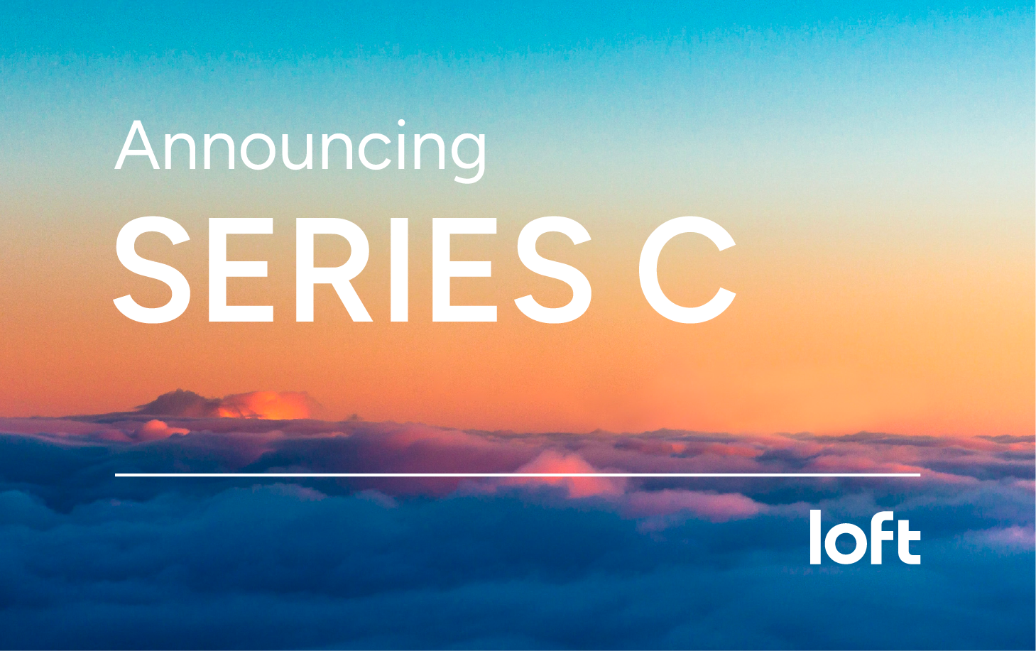 Announcing Loft's $170M Series C